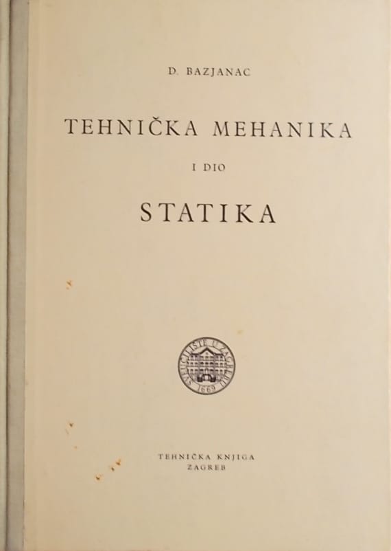 Bazjanac: Tehnička mehanika: I dio: statika