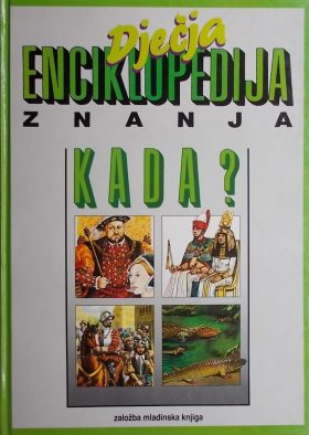 Dječja enciklopedija znanja: Kada?