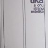 Grlić: Estetika 4: s onu stranu estetike