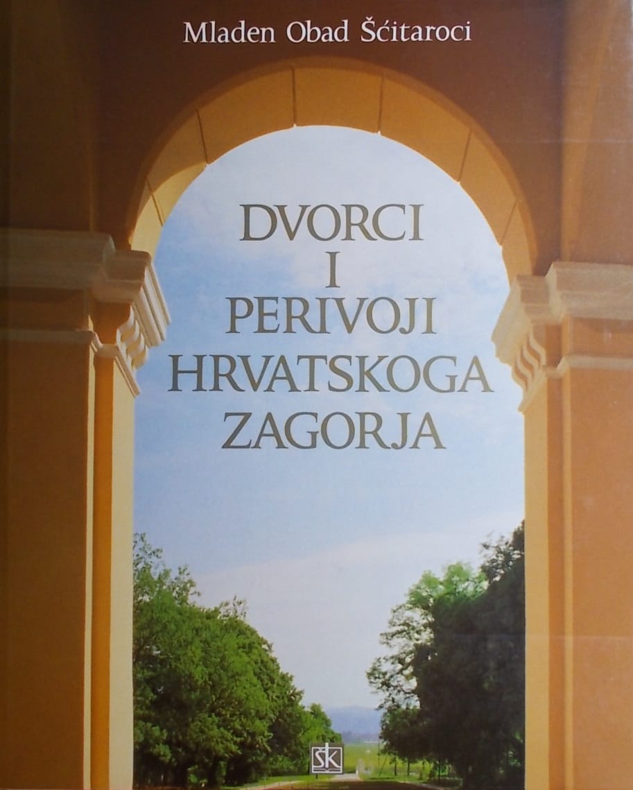 Obad-Šćitaroci: Dvorci i perivoji Hrvatskoga zagorja