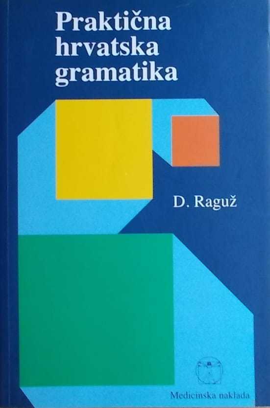 Raguž: Praktična hrvatska gramatika