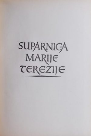Zagorka: Suparnica Marije Terezije