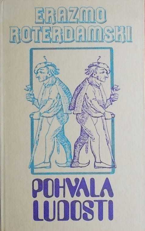 Erazmo Roterdamski-Pohvala ludosti