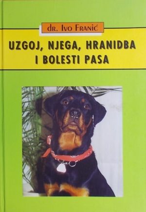 Franić-Uzgoj, njega, hranidba i bolesti pasa