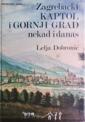 Dobronić: Zagrebački Kaptol i Gornji grad nekad i danas