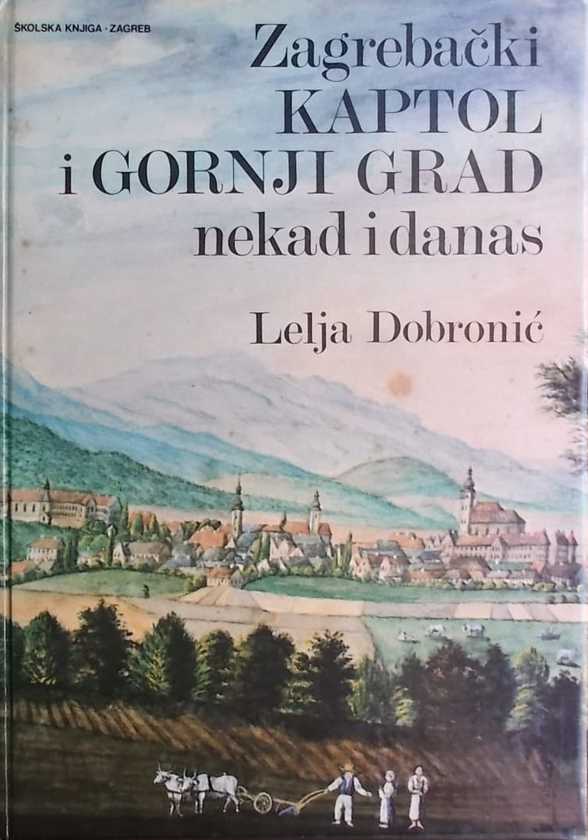 Dobronić: Zagrebački Kaptol i Gornji grad nekad i danas