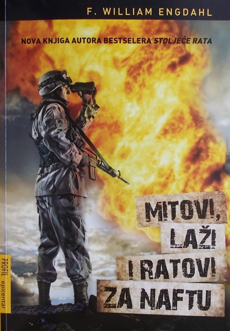 Engdahl: Mitovi, laži i ratovi za naftu