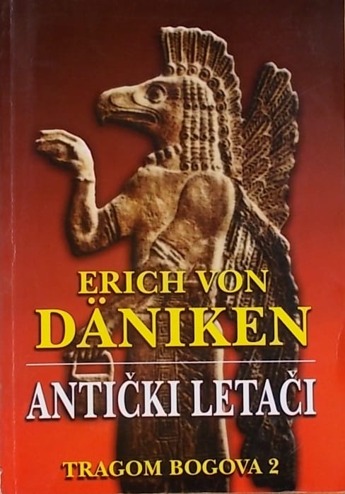 Däniken: Antički letači: tragom bogova 2