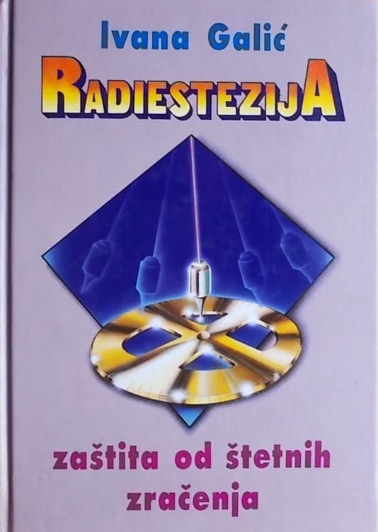 Galić: Radiestezija: zaštita od štetnih zračenja