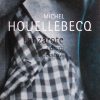 Houellebecq: Lanzarote i drugi tekstovi