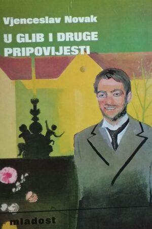 Novak: U glib i druge pripovijesti