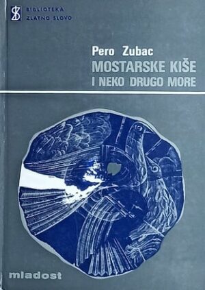 Zubac-Mostarske kiše i Neko drugo more
