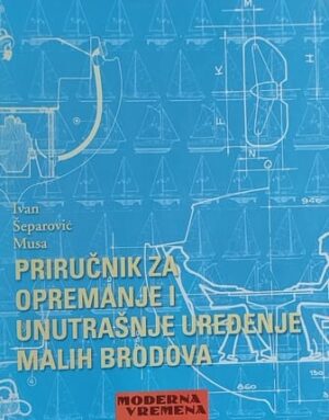 Šeparović Musa-Priručnik za opremanje i unutrašnje uređenje malih brodova