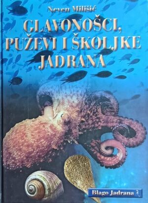 Milišić: Glavonošci, školjke i puževi Jadrana