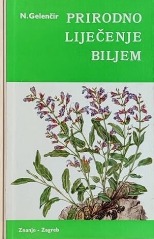 Gelenčir: Prirodno liječenje biljem i ostalim sredstvima