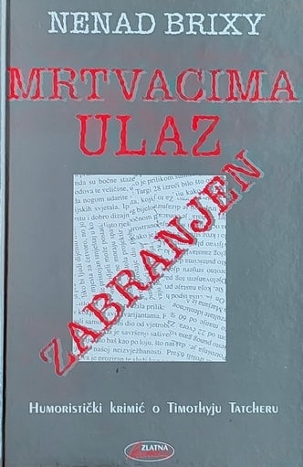 Brixy: Mrtvacima ulaz zabranjen