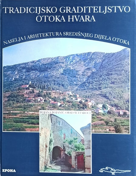 Bojanić Obad Šćitaroci-Tradicijsko graditeljstvo otoka hvara