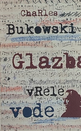 Bukowski: Glazba vrele vode