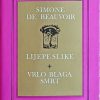 Beauvoir: Lijepe slike/ Vrlo blaga smrt