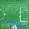 Zašto volim nogomet