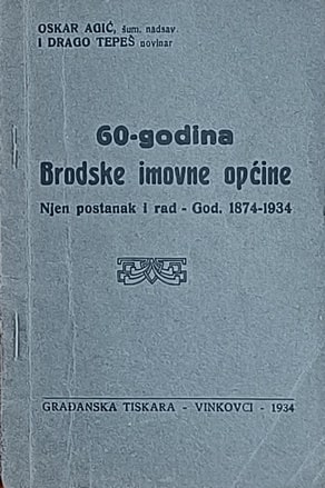 Agić, Tepeš: 60-godina Brodske imovne općine