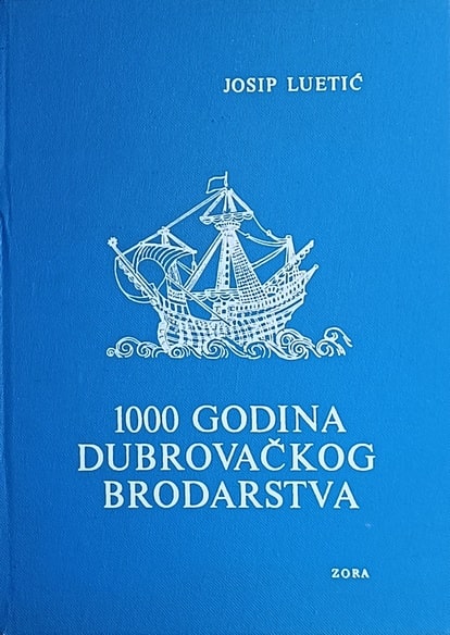 Luetić-1000 godina dubrovačkog pomorstva