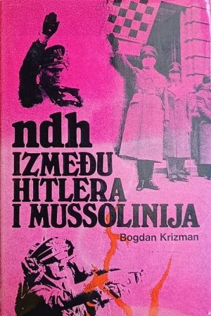 Krizman: NDH između Hitlera i Mussolinija