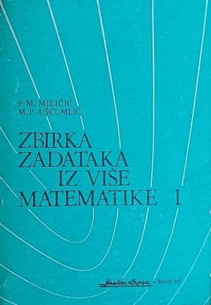 Miličić, Uščumlić: Zbirka zadataka iz više matematike 1