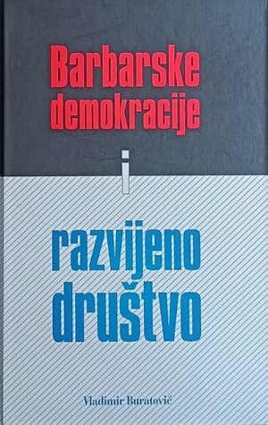 Buratović: Barbarske demokracije i razvijeno društvo