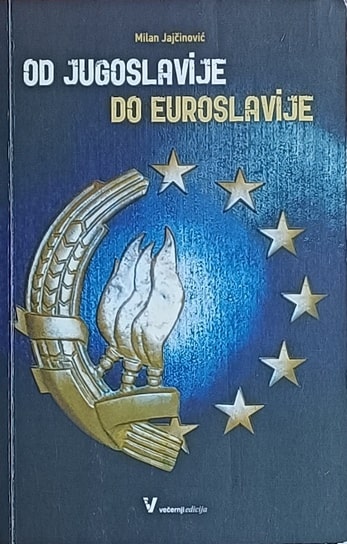 Jajčinović: Od Jugoslavije do Euroslavije