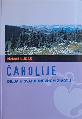 Lucas-Čarolije bilja u svakodnevnom životu