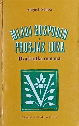 Šenoa: Mladi gospodin / Prosjak Luka