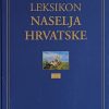 Leksikon naselja Hrvatske A-LJ
