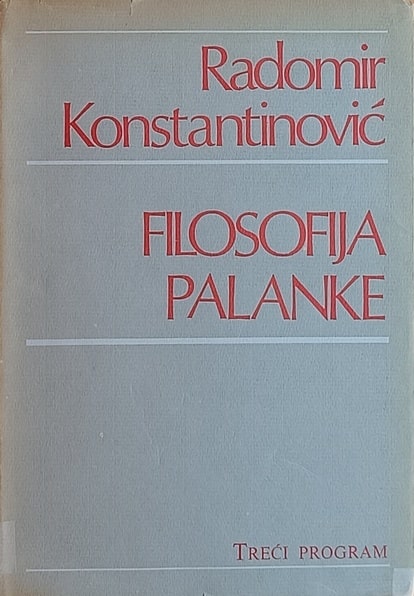 Konstantinović: Filosofija palanke