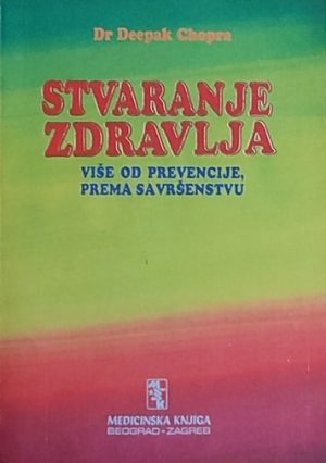 Chopra: Stvaranje zdravlja