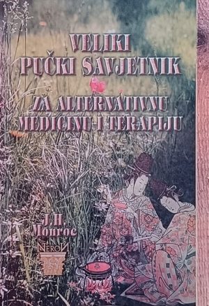 Monroe: Veliki pučki savjetnik za alternativnu medicinu i terapiju