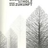 Bauen mit Holz - Wege in die Zukunft