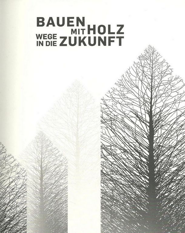 Bauen mit Holz - Wege in die Zukunft