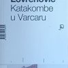 Lovrenović: Katakombe u Varcaru