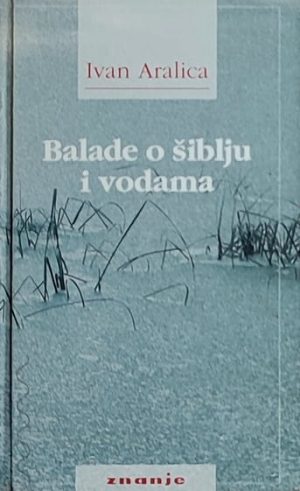 Aralica-Balade o šiblju i vodama