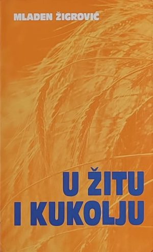 Žigrović: U žitu i kukolju