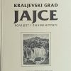 Truhelka: Kraljevski grad Jajce