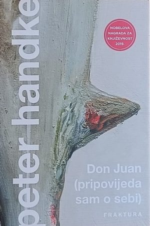 Handke: Don Juan (pripovijeda sam o sebi)