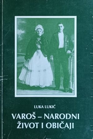 Lukić: Varoš - narodni život i običaji