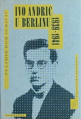 Juričić-Ivo Andrić u Berlinu