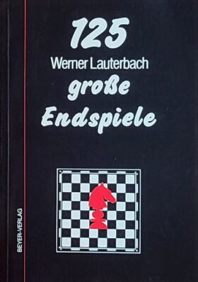 Lauterbach: 125 grosse Endspiele