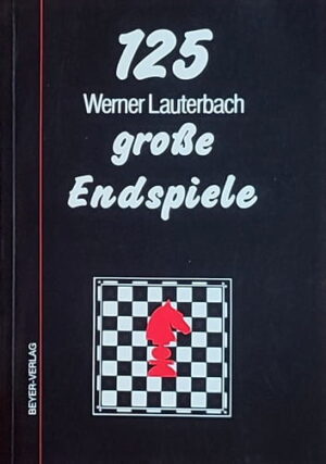 Lauterbach: 125 grosse Endspiele
