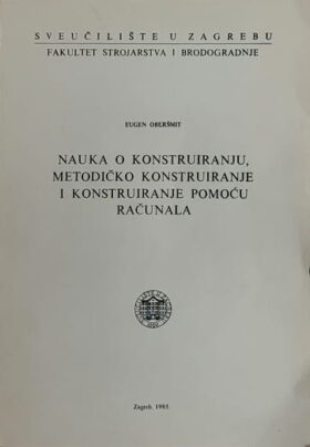 Oberšmit: Nauka o konstruiranju, metodičko konstruiranje i konstruiranje pomoću računala